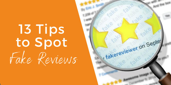 13 Tips To Spot Fake Reviews
